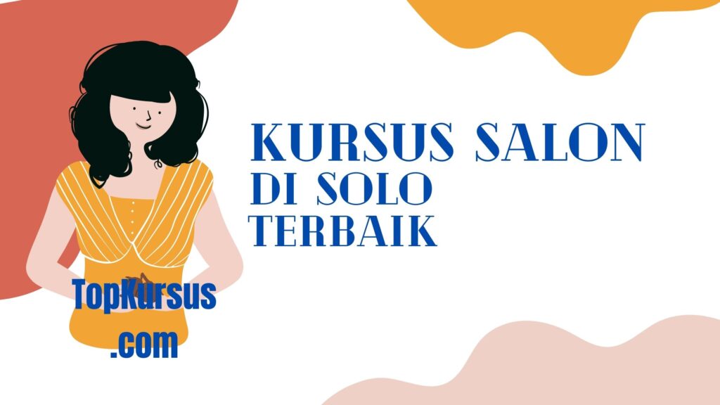 Kursus-Salon-Solo-Terbaik-di-Sukoharjo-Karanganyar-Sragen-Klaten-Boyolali-Wonogiri-Murah